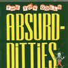 The Toy Dolls, Absurd-Ditties