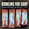 Bowling for Soup, Drunk Enough to Dance