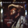 Donny Hathaway, These Songs for You, Live