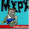 MxPx, Pokinatcha