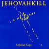 Julian Cope, Jehovahkill