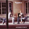 Yazoo, Upstairs at Eric's