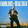 Fabolous, Real Talk
