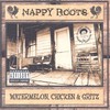 Nappy Roots, Watermelon, Chicken & Gritz
