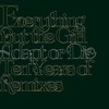 Everything but the Girl, Adapt or Die: Ten Years of Remixes