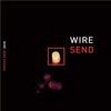 Wire, Send