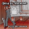 Drive-By Truckers, Pizza Deliverance