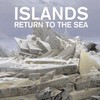 Islands, Return to the Sea