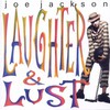 Joe Jackson, Laughter & Lust
