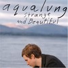 Aqualung, Strange and Beautiful