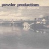 Powder Productions, Pipe Dreams
