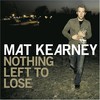 Mat Kearney, Nothing Left to Lose