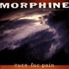 Morphine, Cure for Pain
