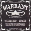 Warrant, Under the Influence