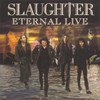 Slaughter, Eternal Live