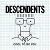 Descendents, Cool to Be You