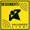 Descendents, Hallraker