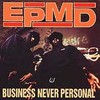 EPMD, Business Never Personal