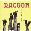 Racoon, Another Day