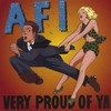 AFI, Very Proud of Ya