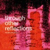 The Soundcarriers, Through Other Reflections