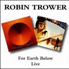 Robin Trower, For Earth Below - Live