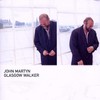 John Martyn, Glasgow Walker