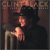 Clint Black, Put Yourself in My Shoes