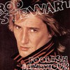 Rod Stewart, Foolish Behaviour