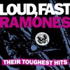 Ramones, Loud, Fast Ramones: Their Toughest Hits
