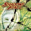 Shadows Fall, The Art of Balance