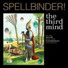 The Third Mind, Spellbinder!