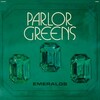 Parlor Greens, Emeralds