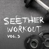 Seether, Seether Workout Vol. 3