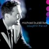 Michael Buble, LIVE! Caught in the Act
