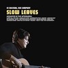 Slow Leaves, In Solitude, For Company