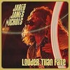 Jared James Nichols, Louder Than Fate