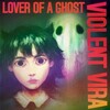 Violent Vira, Lover Of A Ghost (Deluxe Version)