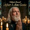 Mikhail Bennett, After I Am Gone