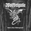 Wolfbrigade, Howl From Underground