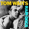 Tom Waits, Rain Dogs