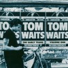 Tom Waits, The Early Years, Volume 1
