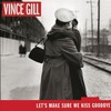 Vince Gill, Let's Make Sure We Kiss Goodbye