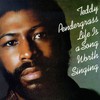 Teddy Pendergrass, Life Is a Song Worth Singing