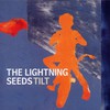 The Lightning Seeds, Tilt