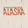 Between the Buried and Me, Alaska