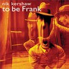 Nik Kershaw, To Be Frank