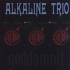Alkaline Trio, Goddamnit