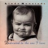 Linda Ronstadt, Dedicated to the One I Love