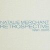 Natalie Merchant, Retrospective 1990-2005